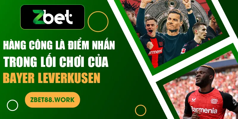 Hàng công là điểm nhấn trong lối chơi của Bayer Leverkusen