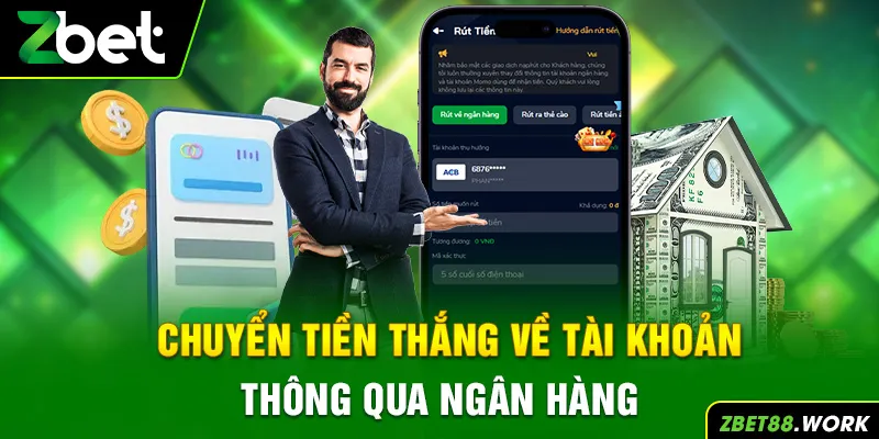 Chuyển tiền thắng về tài khoản thông qua ngân hàng 