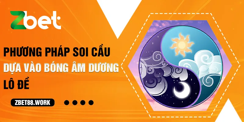 Phương pháp soi cầu dựa vào bóng âm dương lô đề